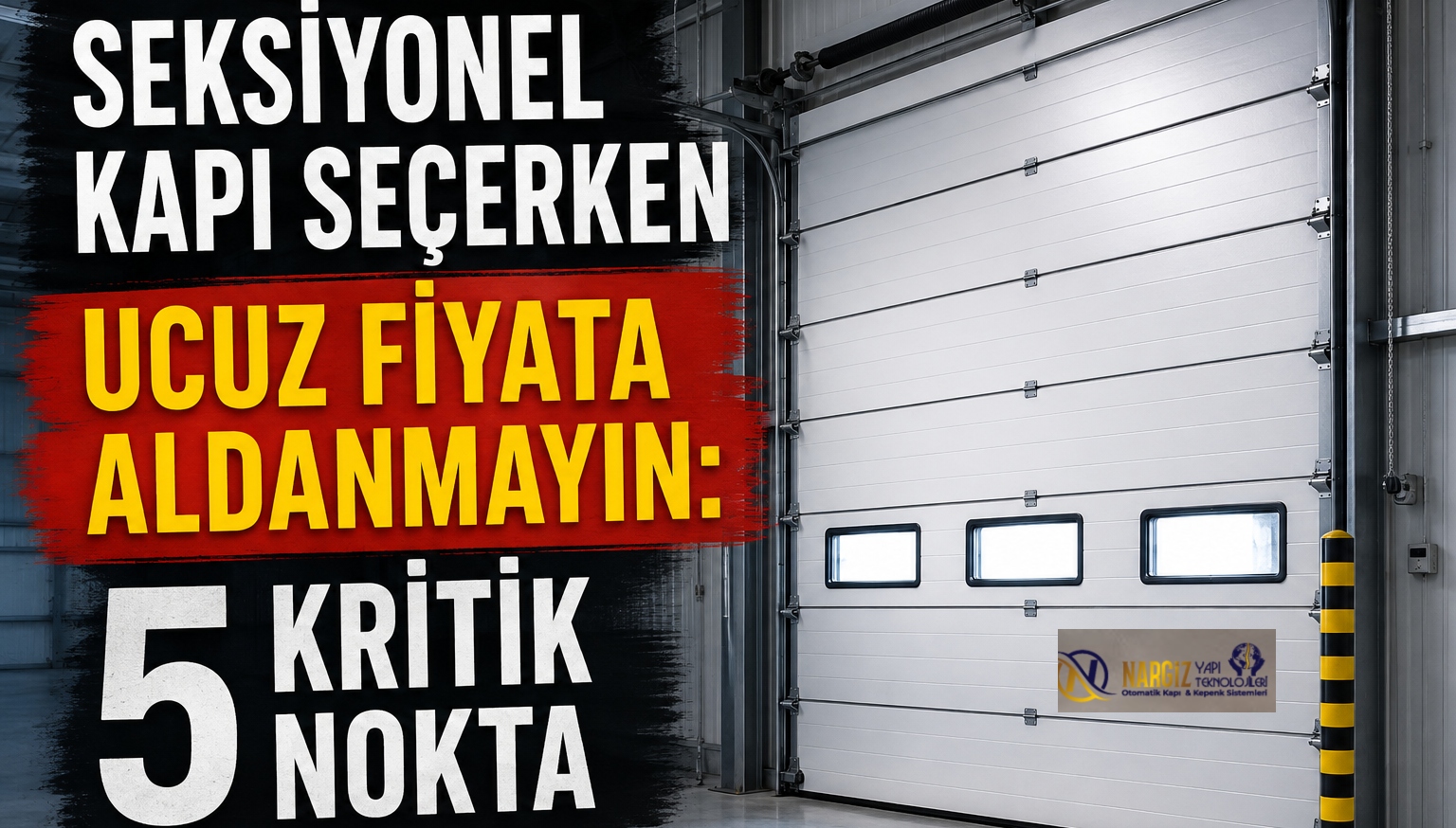 Seksiyonel Kapı Seçerken Ucuz Fiyata Aldanmayın: 5 Kritik Nokta